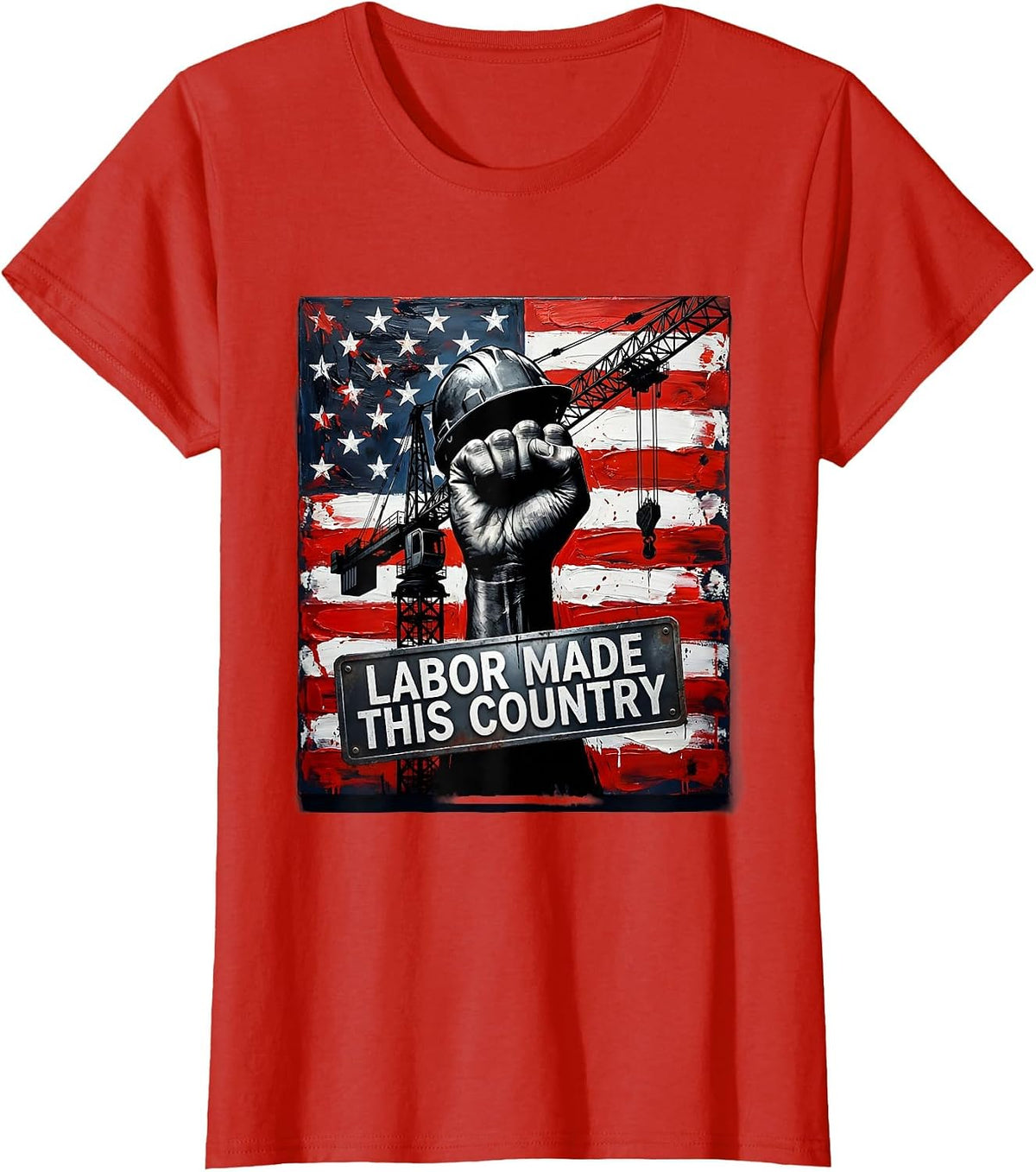 Labor Made This Country Labor Day Patriotic Design T-Shirt - Red