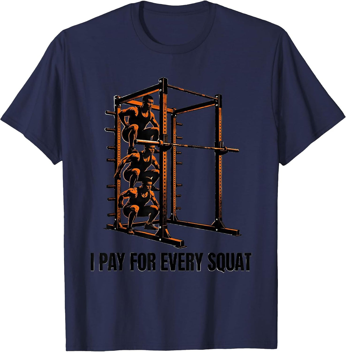 Men's I Pay For Every Squat Funny Gym Workout Weightlifting Humor T-Shirt - Navy Blue
