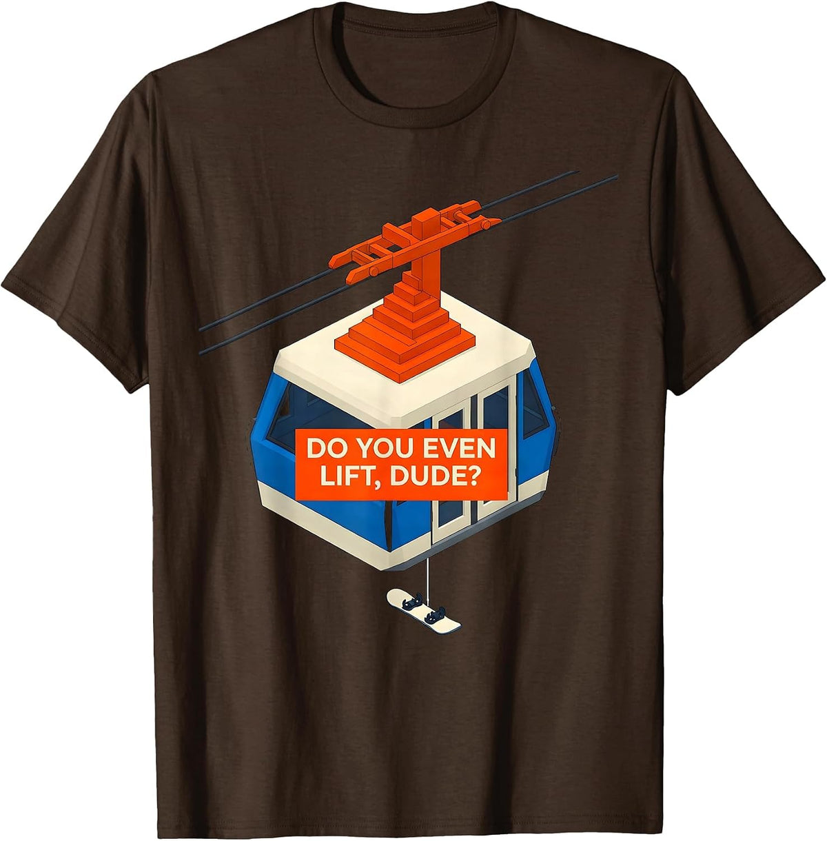 Men's Do You Even Lift, Dude? Funny Skiing Snowboarding Humor T-Shirt - Brown