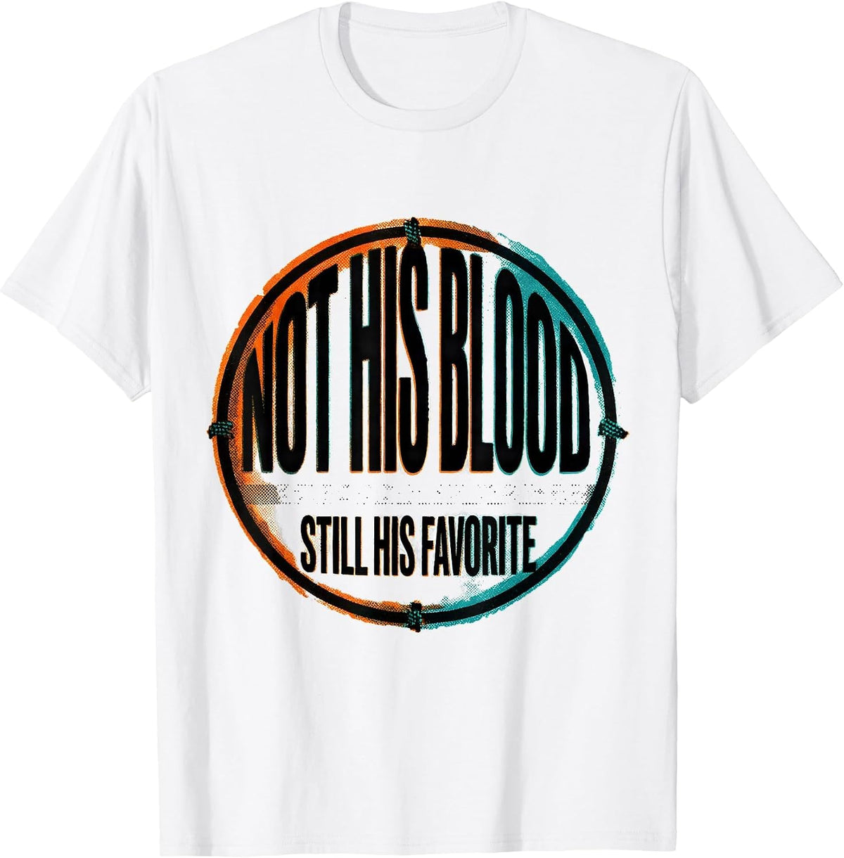 Men's Not His Blood Still His Favorite Funny Son In Law Gift T-Shirt - White