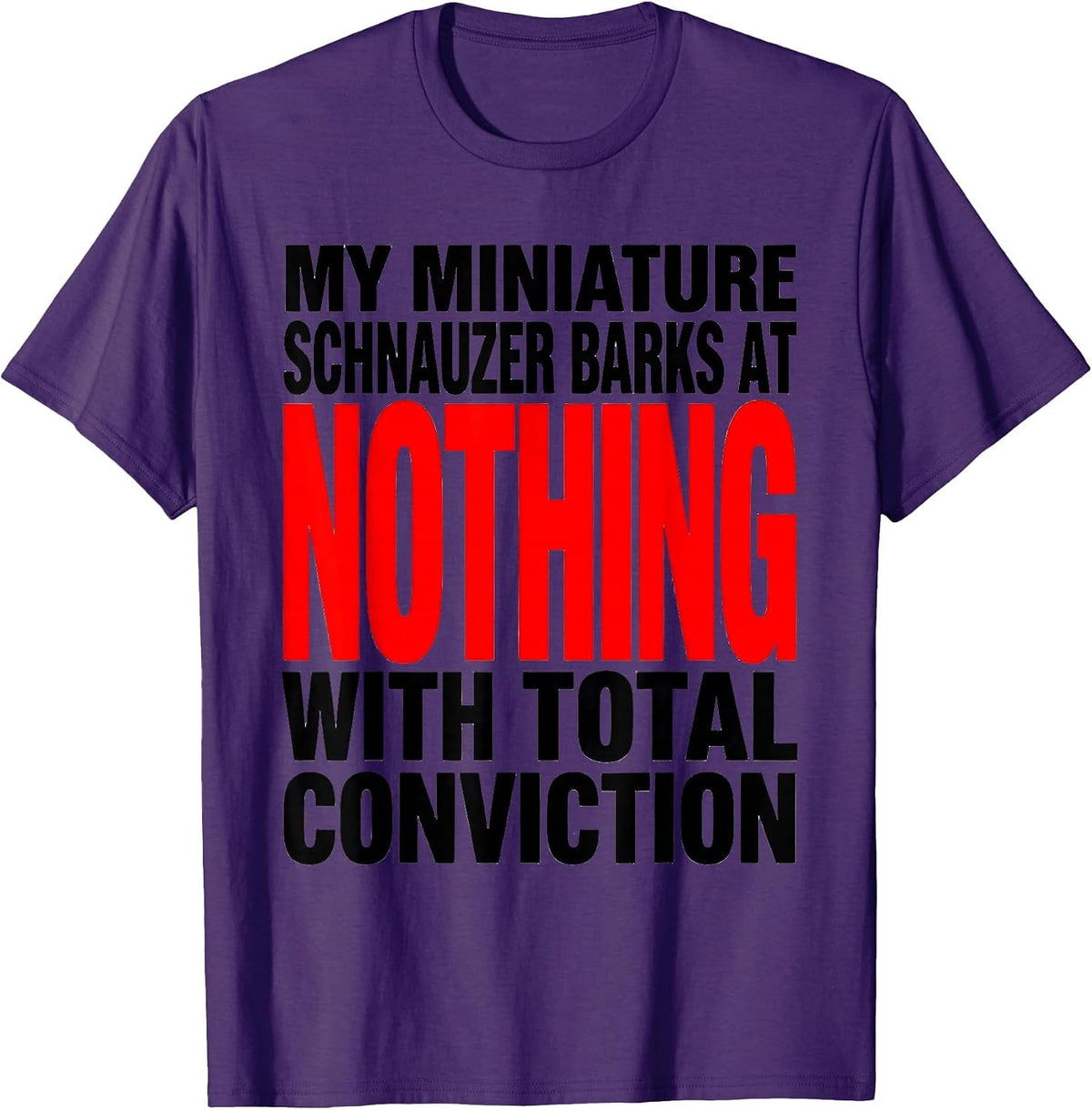My Miniature Schnauzer Barks At Nothing Funny Dog Lover T-Shirt - Purple
