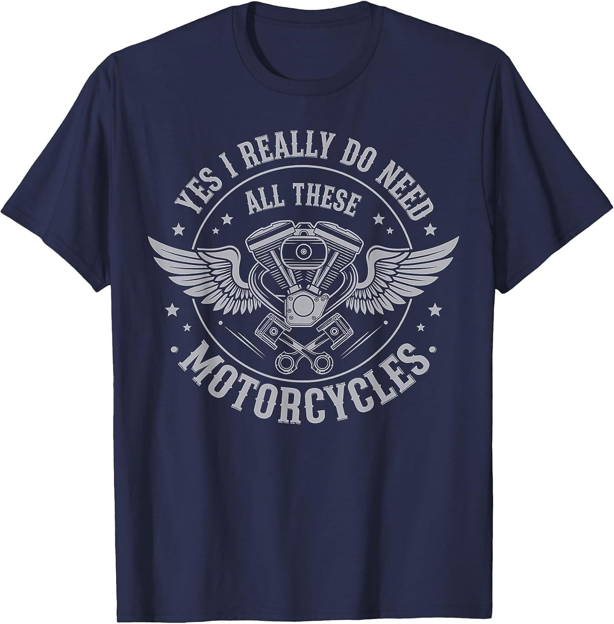 Yes I Really Do Need All These Motorcycles Funny Bike Garage T-Shirt - Navy Blue