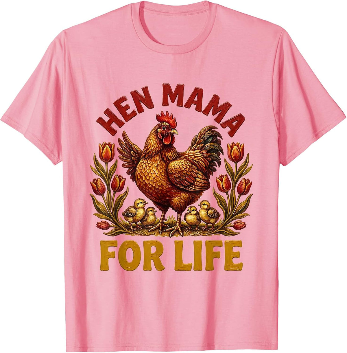 Men's Hen Mama For Life Chicken Lover Design T-Shirt - Pink