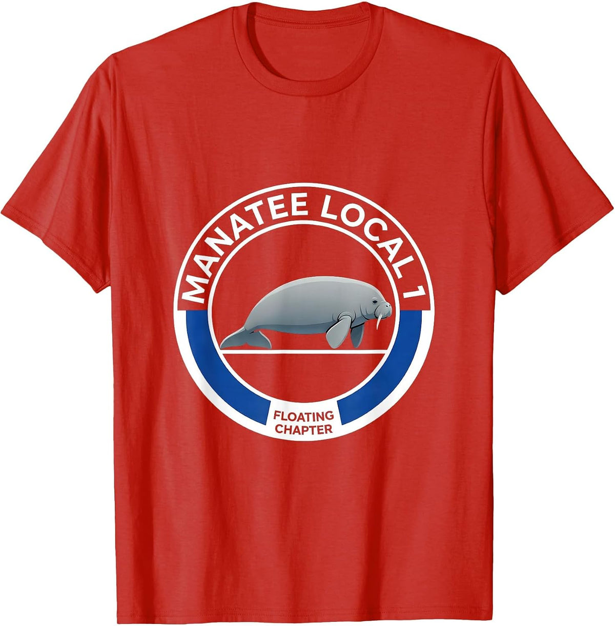 Men's Manatee Local 1 Floating Chapter Funny Manatee Lover Ocean T-Shirt - Red