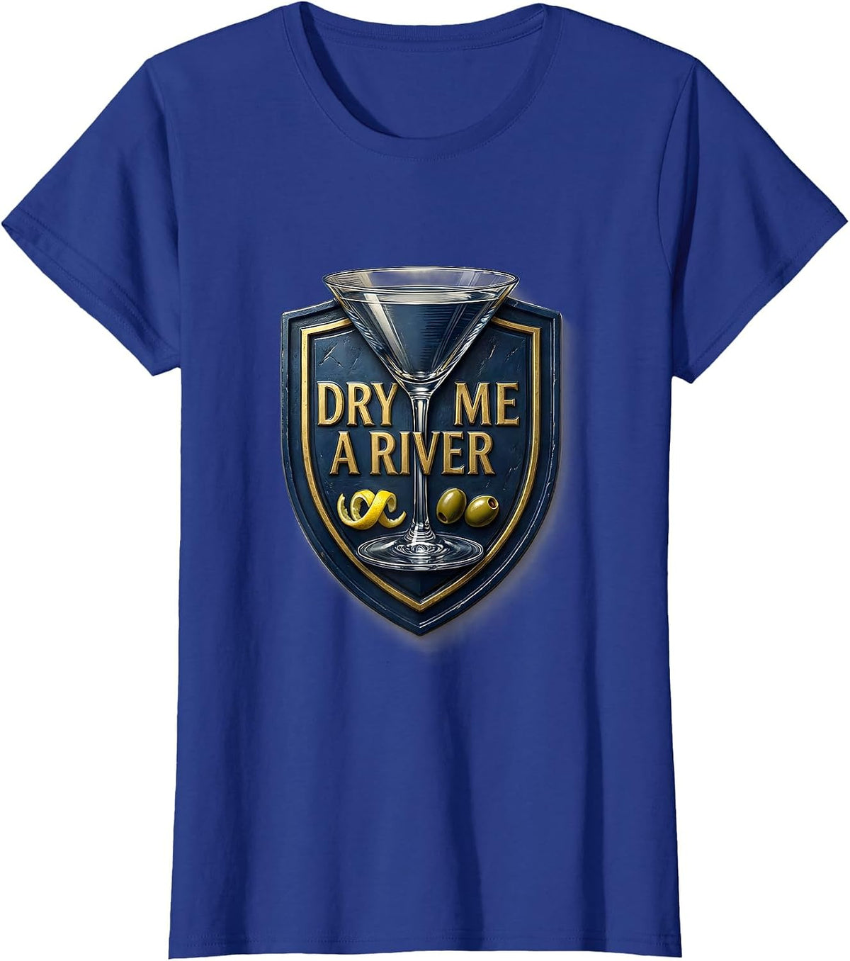 Women's Dry Me A River Funny Martini Lover Cocktail Humor T-Shirt - Royal Blue