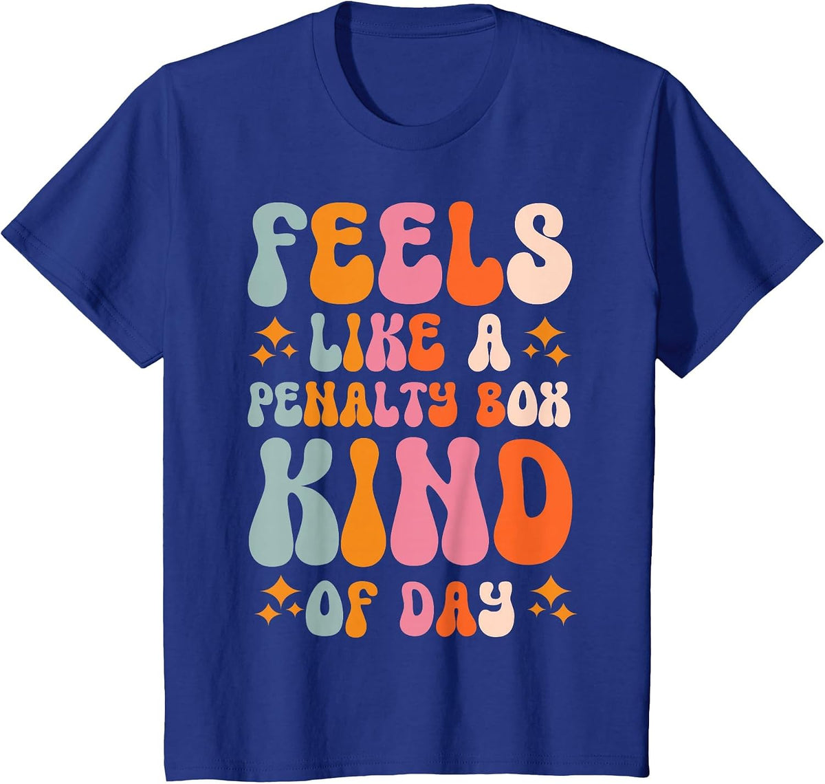 Feels Like A Penalty Box Kind of Day T-Shirt - Royal Blue