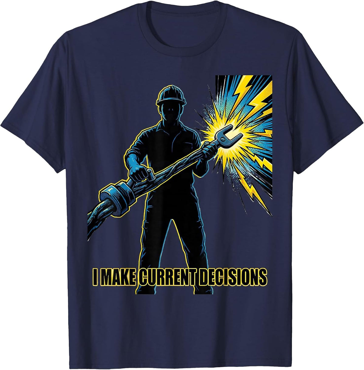 I Make Current Decisions Funny Electrician Lineman Dark T-Shirt - Navy Blue