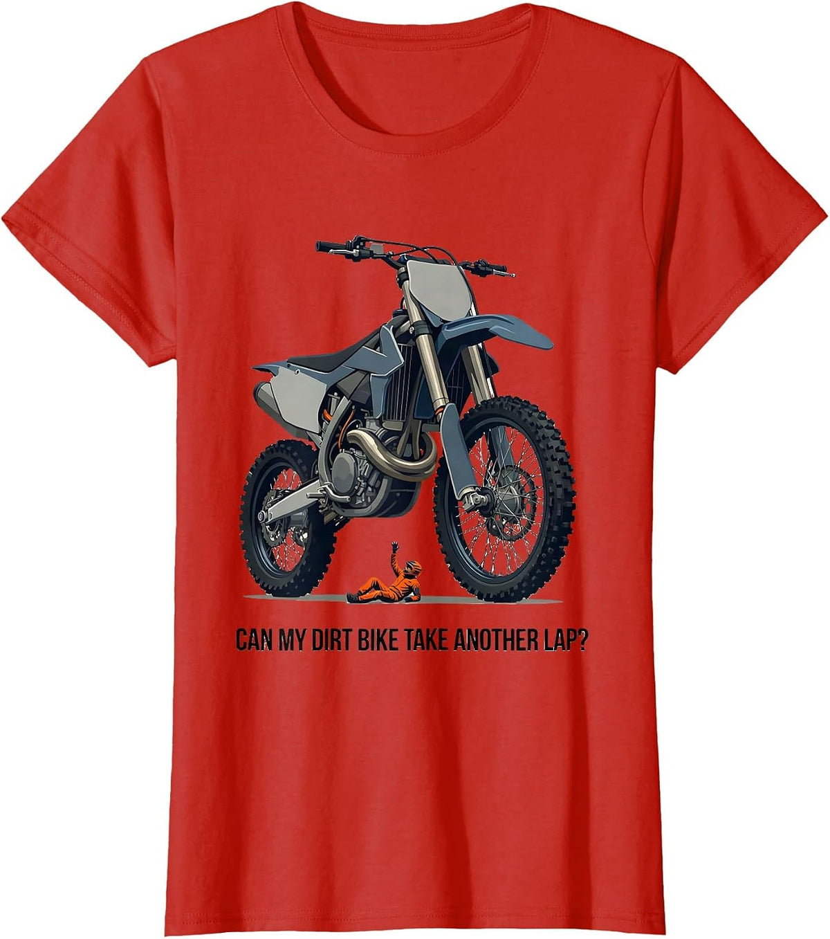 Can My Dirt Bike Take Another Lap? Funny Motocross Dirt Bike T-Shirt - Red