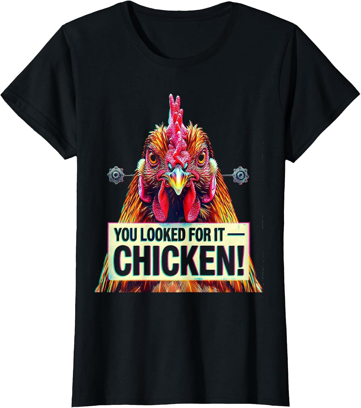 Women's You Looked For It — Chicken! Funny Chicken Lover Gag Gift T-Shirt - Black