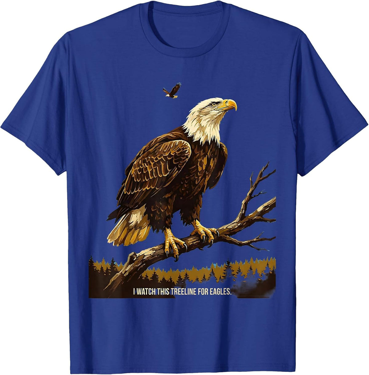 Men's I Watch This Treeline For Eagles Bald Eagle Wildlife T-Shirt - Royal Blue