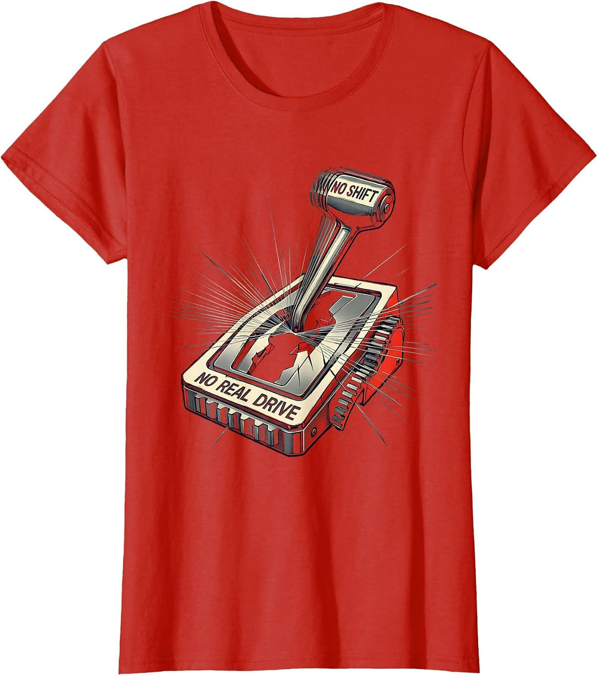 No Shift No Real Drive Futurist Drift Car Mechanic Humor T-Shirt - Red