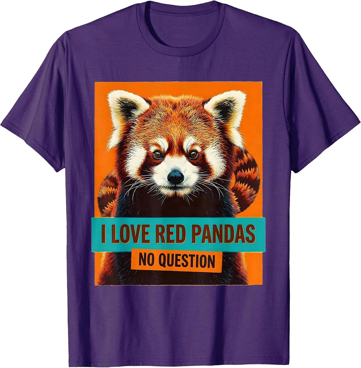 Men's I Love Red Pandas, No Question Funny Animal Lover Gift T-Shirt - Purple
