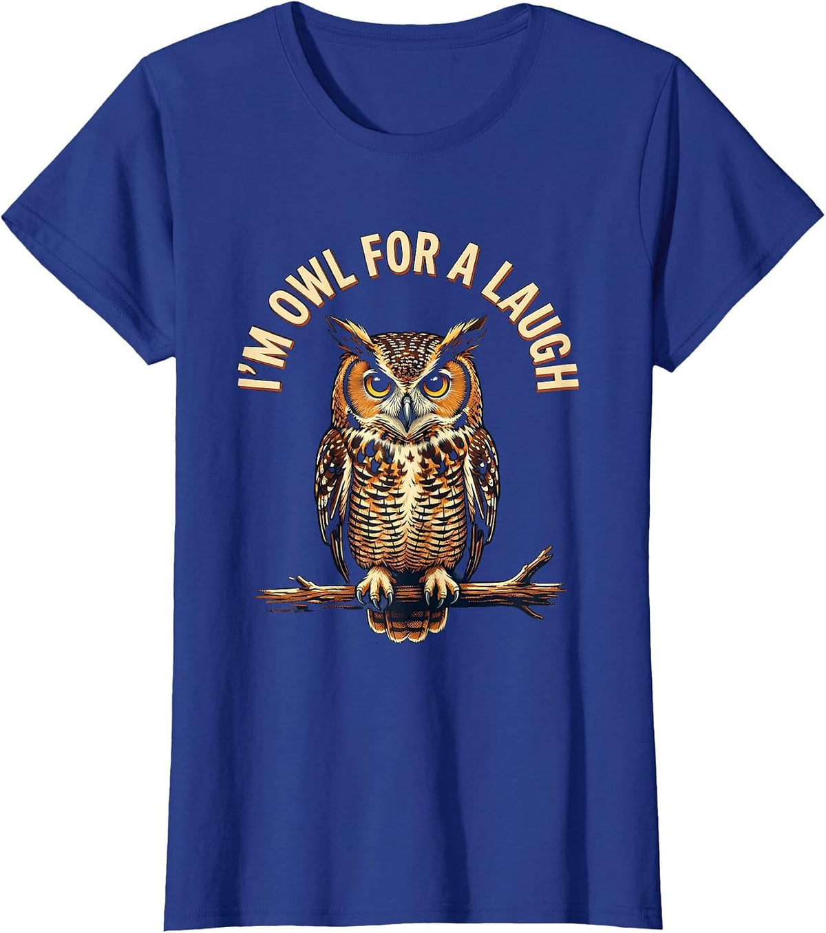 Women's I'm Owl For A Laugh Vintage Owl Lover Funny Sarcastic Humor T-Shirt - Royal Blue