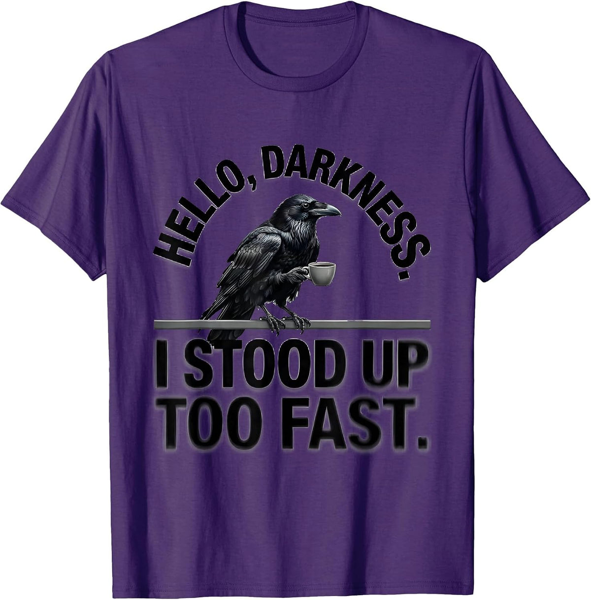 Men's Hello, Darkness. I Stood Up Too Fast Gothic Raven Coffee T-Shirt - Purple