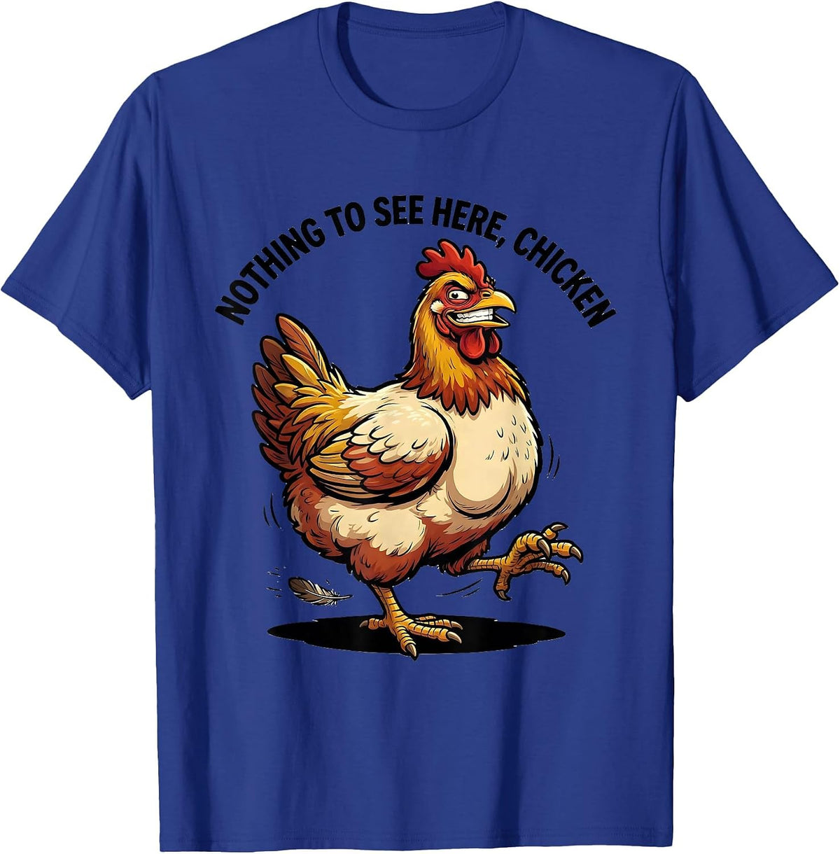 Nothing To See Here, Chicken Funny Chicken Lover Cartoon T-Shirt - Royal Blue
