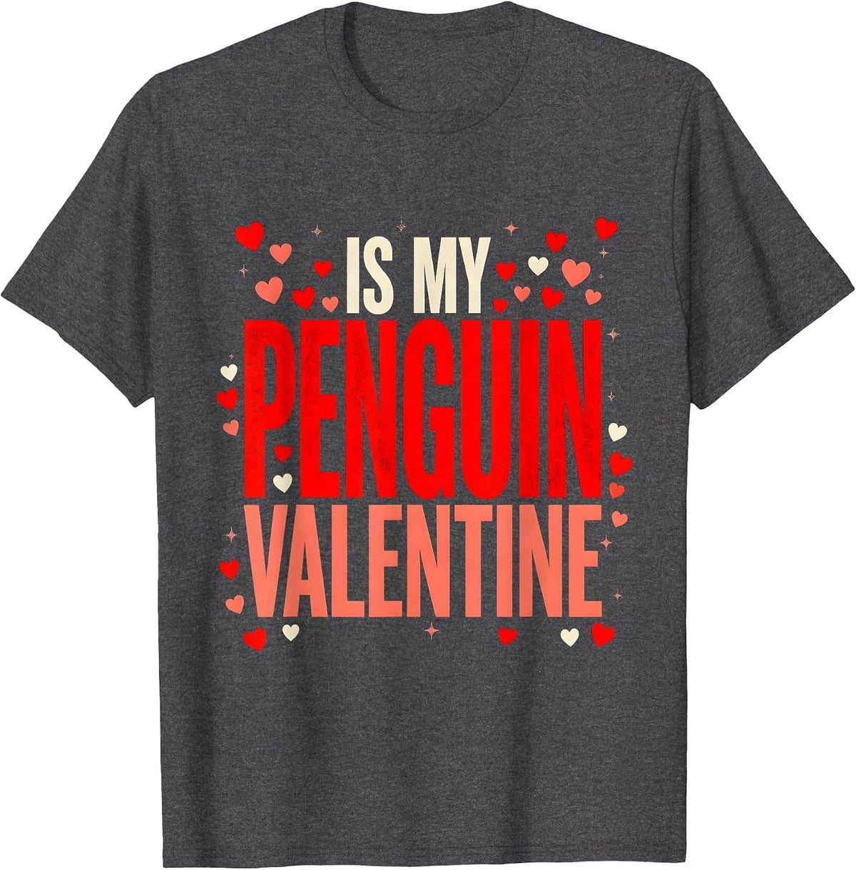 Men's PENGUIN IS MY VALENTINE Funny Penguin Lover Valentines T-Shirt - Dark Heather Grey