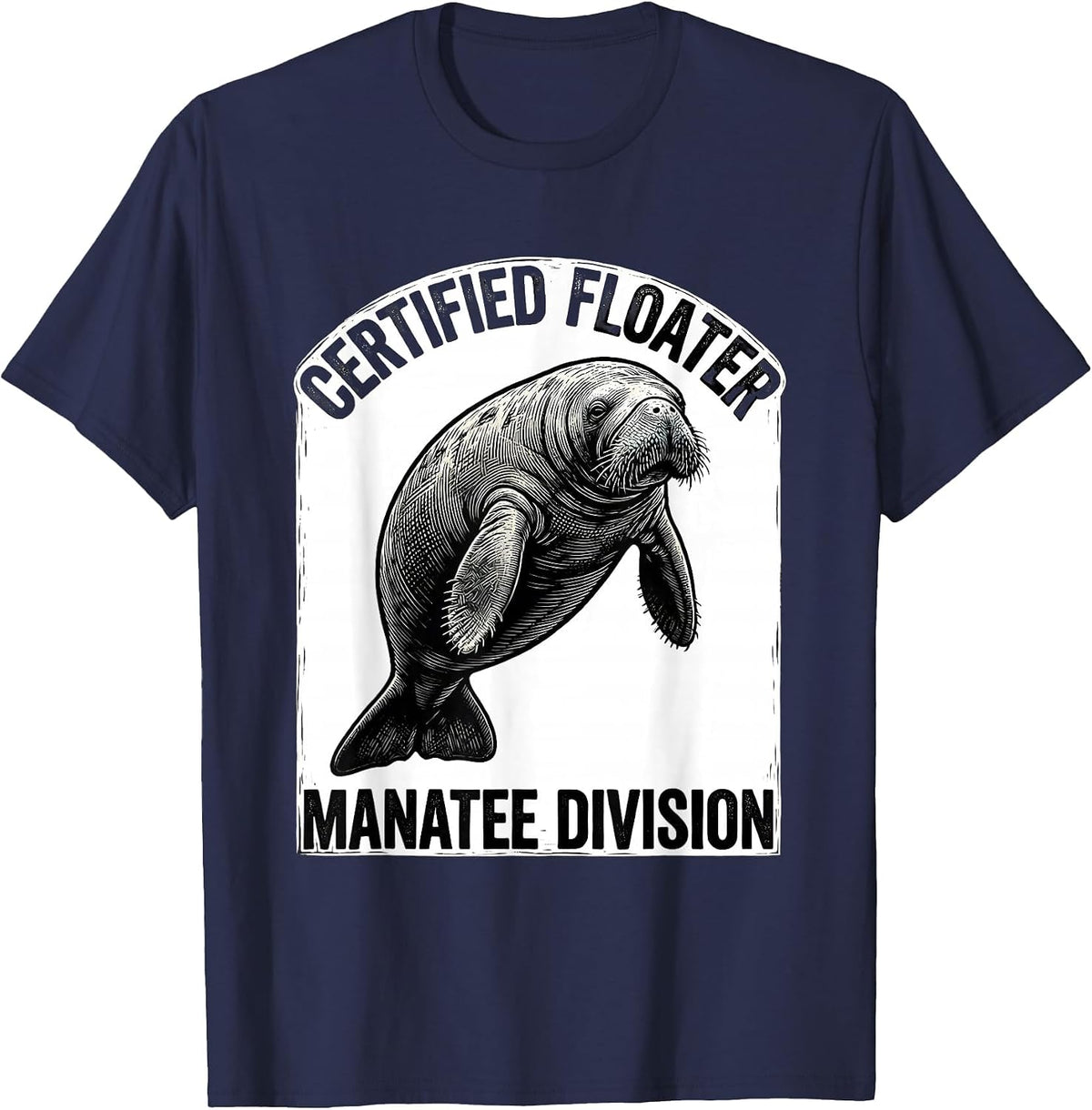 Men's Certified Floater, Manatee Division Funny Manatee Lover T-Shirt - Navy Blue