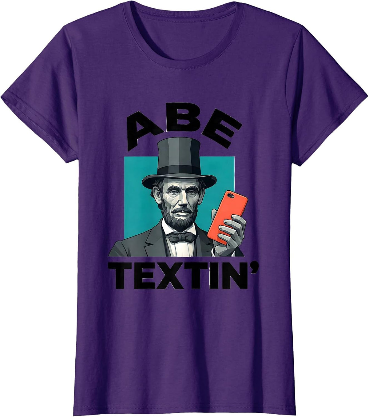 Women's Abe Textin' Funny Abraham Lincoln Portrait Historical Humor T-Shirt - Purple
