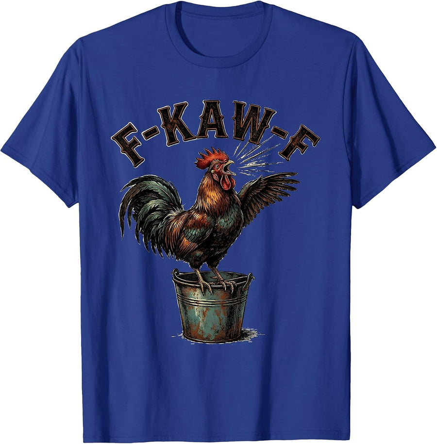 F-Kaw-F Funny Rooster Chicken Meme Humor Bird Lover Novelty T-Shirt - Royal Blue