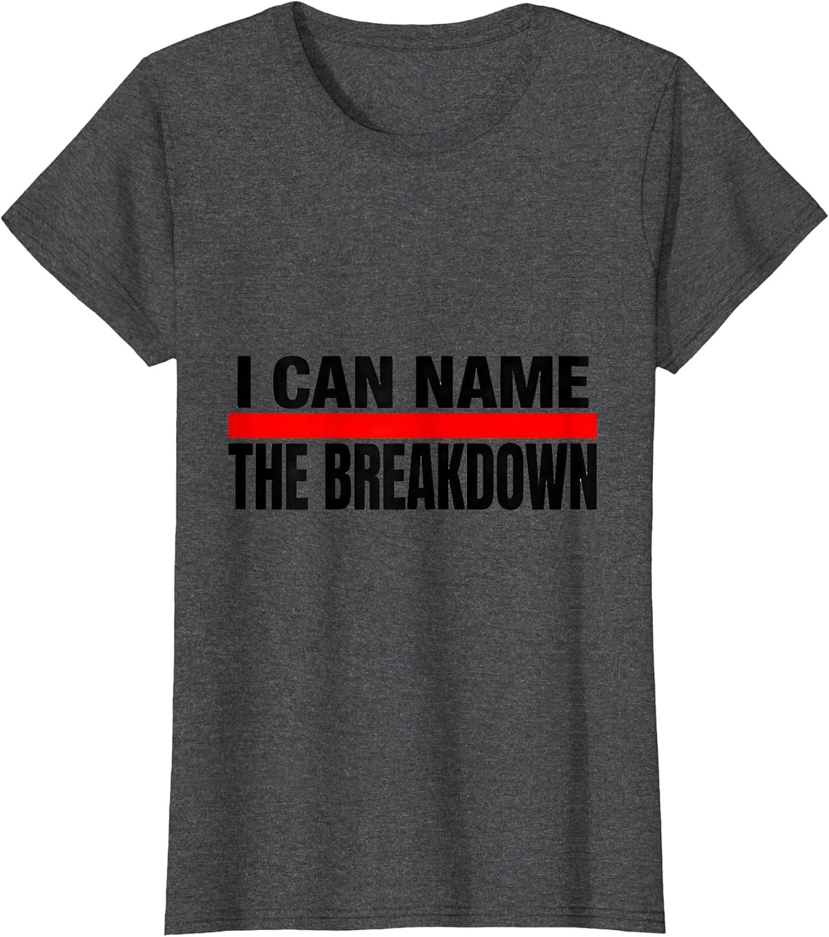 Women's I Can Name The Breakdown Funny Heavy Metal Metalhead Rock T-Shirt - Dark Heather Grey