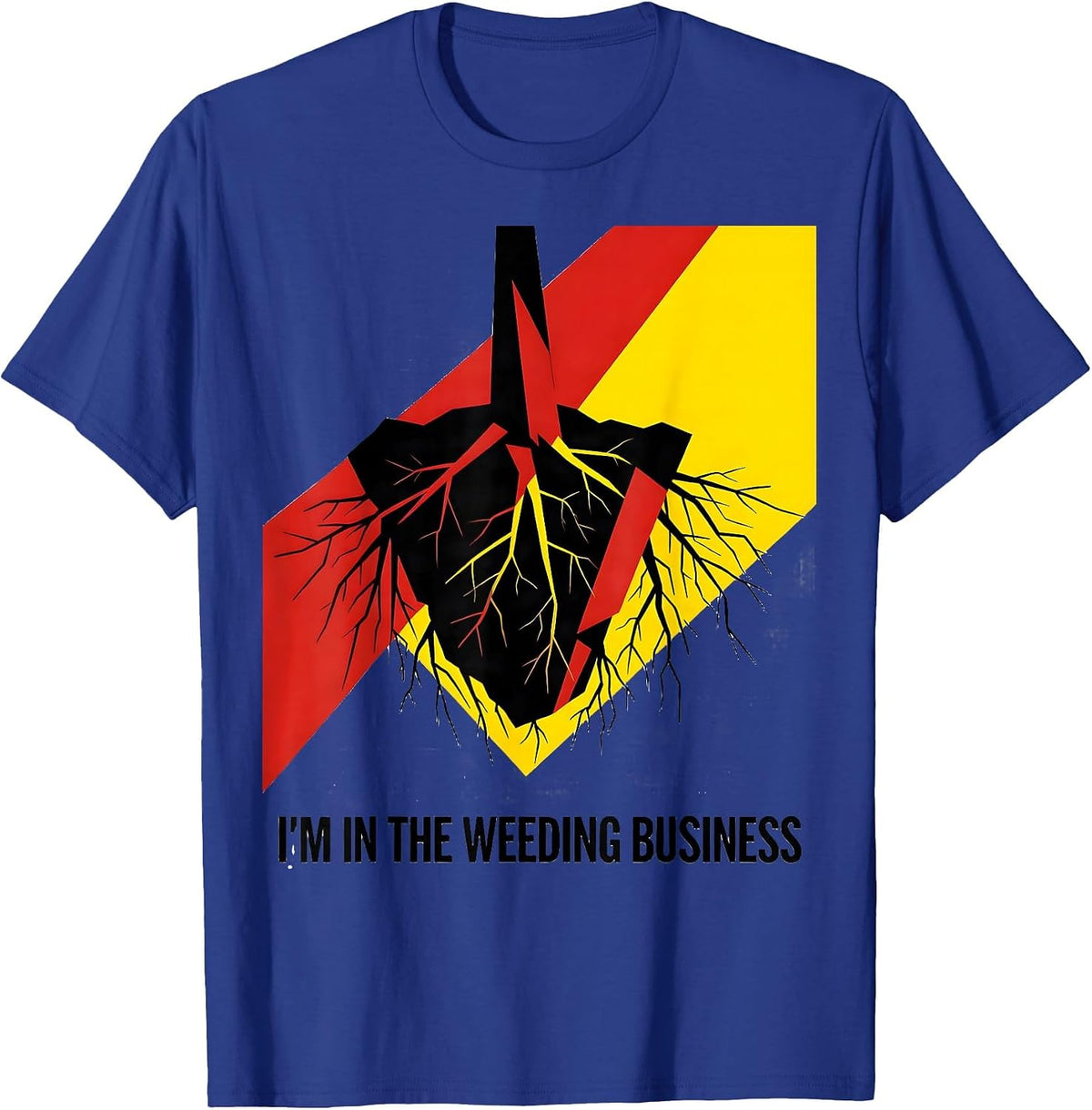 Men's I'm In The Weeding Business Funny Gardener Humor T-Shirt - Royal Blue