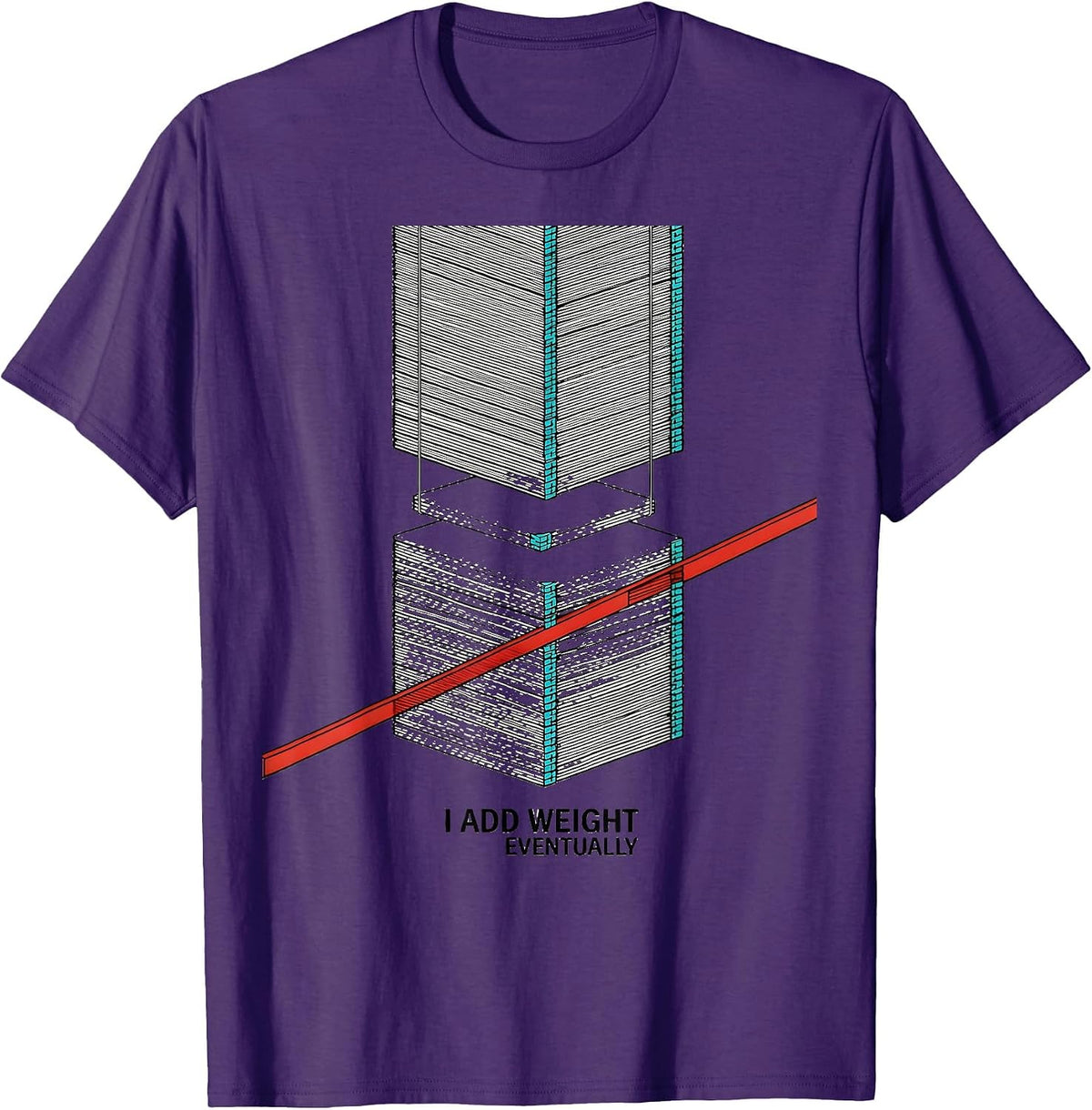 Men's I Add Weight Eventually Funny Gym Workout Weightlifting T-Shirt - Purple