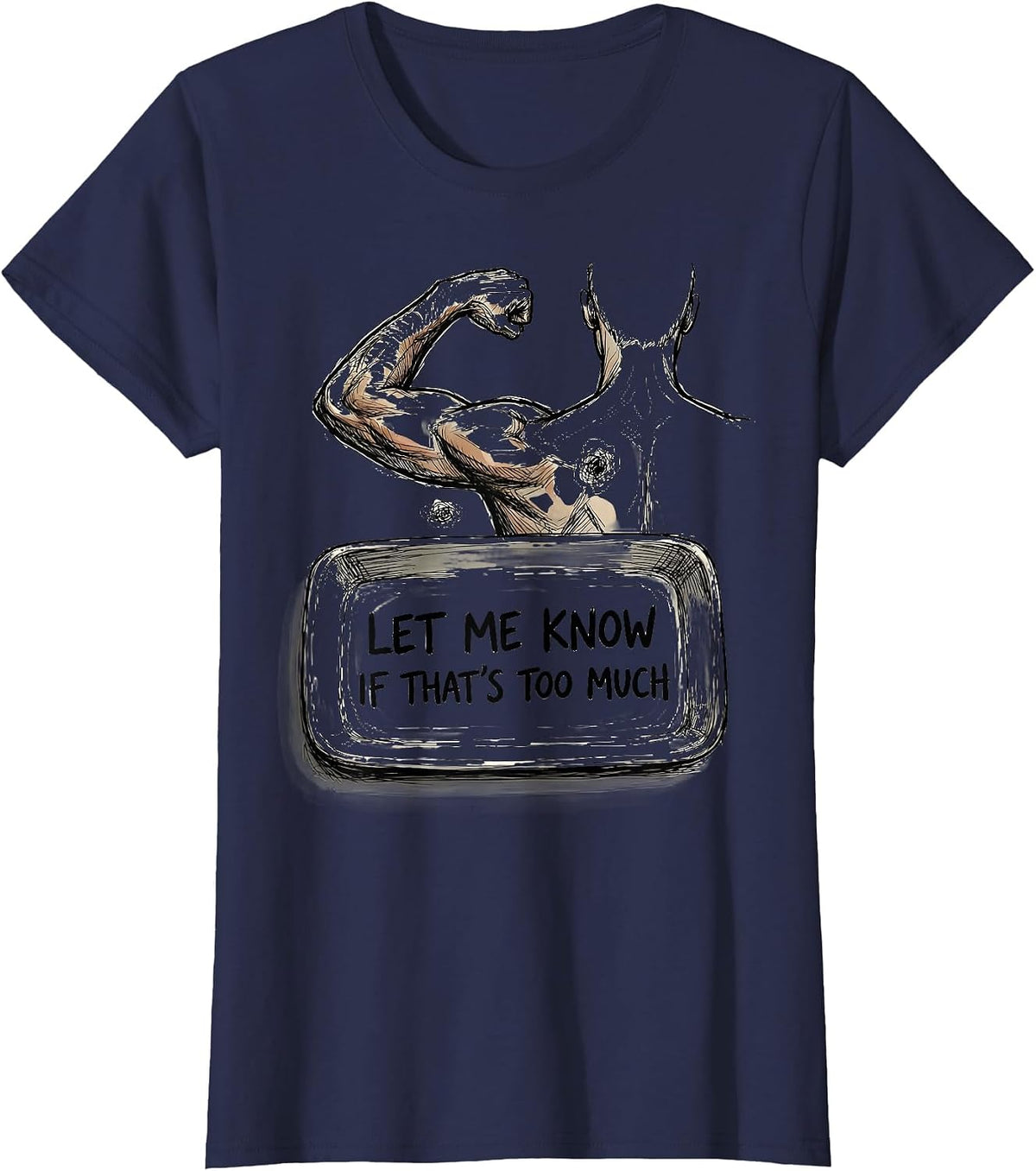 Women's Let Me Know If That's Too Much Funny Chiropractor Physical T-Shirt - Navy Blue
