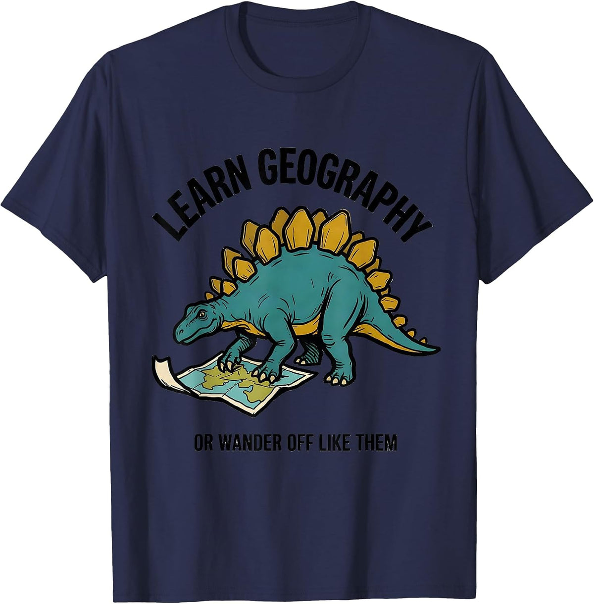 Learn Geography, Or Wander Off Like Them Teacher T-Shirt - Navy Blue