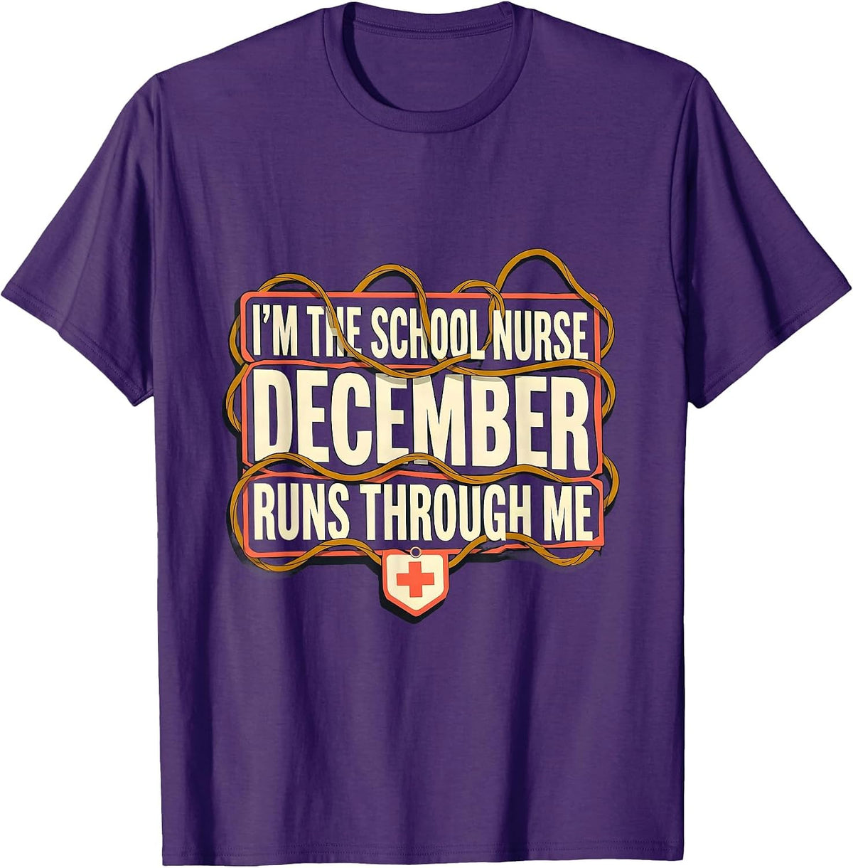 I'm The School Nurse, December Runs Through Me Humor T-Shirt - Purple
