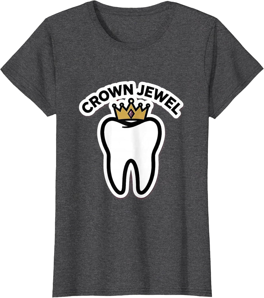 Women's Crown Jewel Funny Dental Hygienist Dental Assistant Humor T-Shirt - Dark Heather Grey