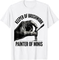 Men's Keeper Of Brushwork Painter Of Minis Funny Miniature Painter T-Shirt - White