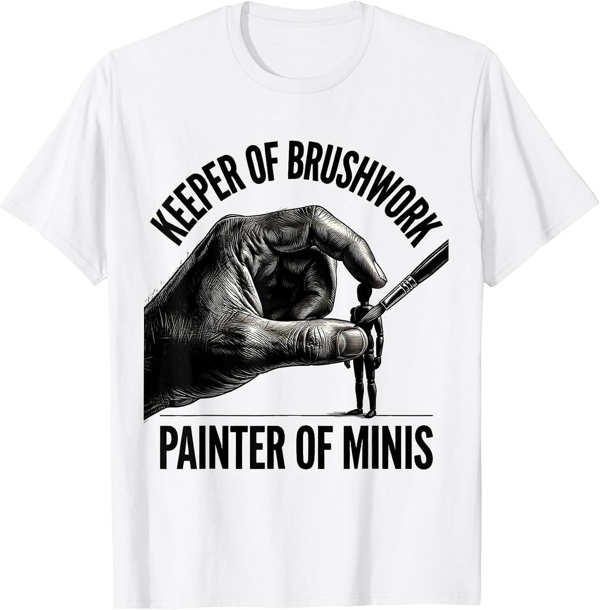Men's Keeper Of Brushwork Painter Of Minis Funny Miniature Painter T-Shirt - White