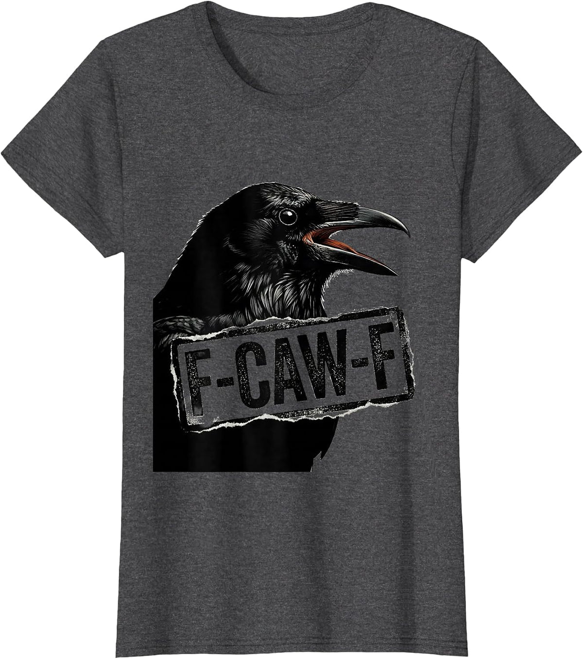 Women's F-CAW-F Funny Crow Gothic Humor Raven Bird Pun T-Shirt - Dark Heather Grey