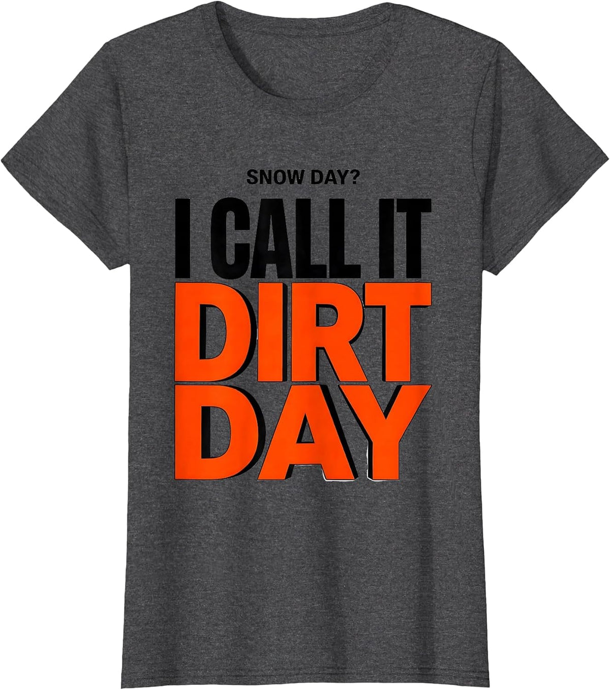 Women's Snow Day? I Call It Dirt Day Funny Dirt Bike Rider Christmas T-Shirt - Dark Heather Grey