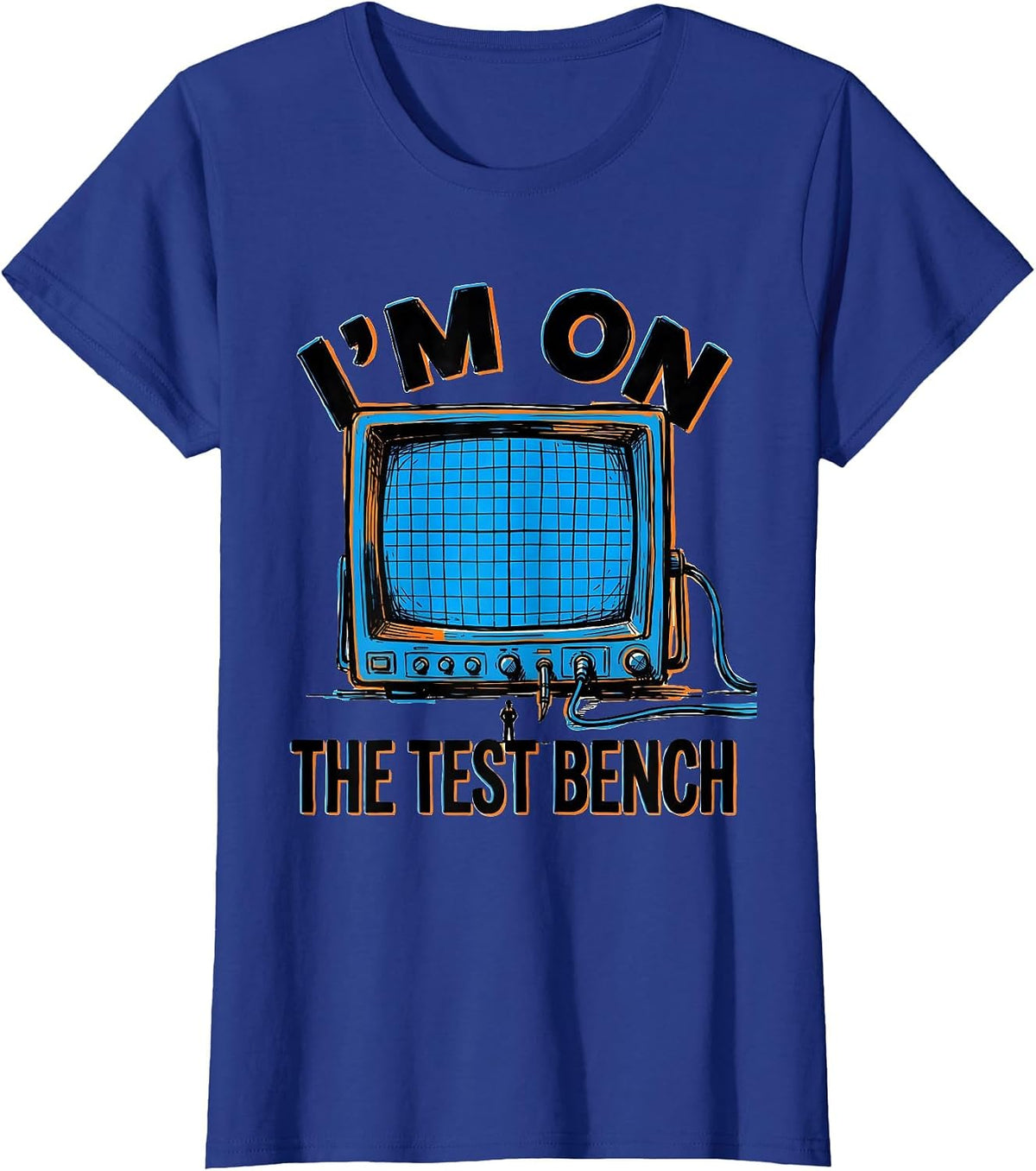 Women's I'M ON THE TEST BENCH Funny Technician Sarcastic Work Humor T-Shirt - Royal Blue