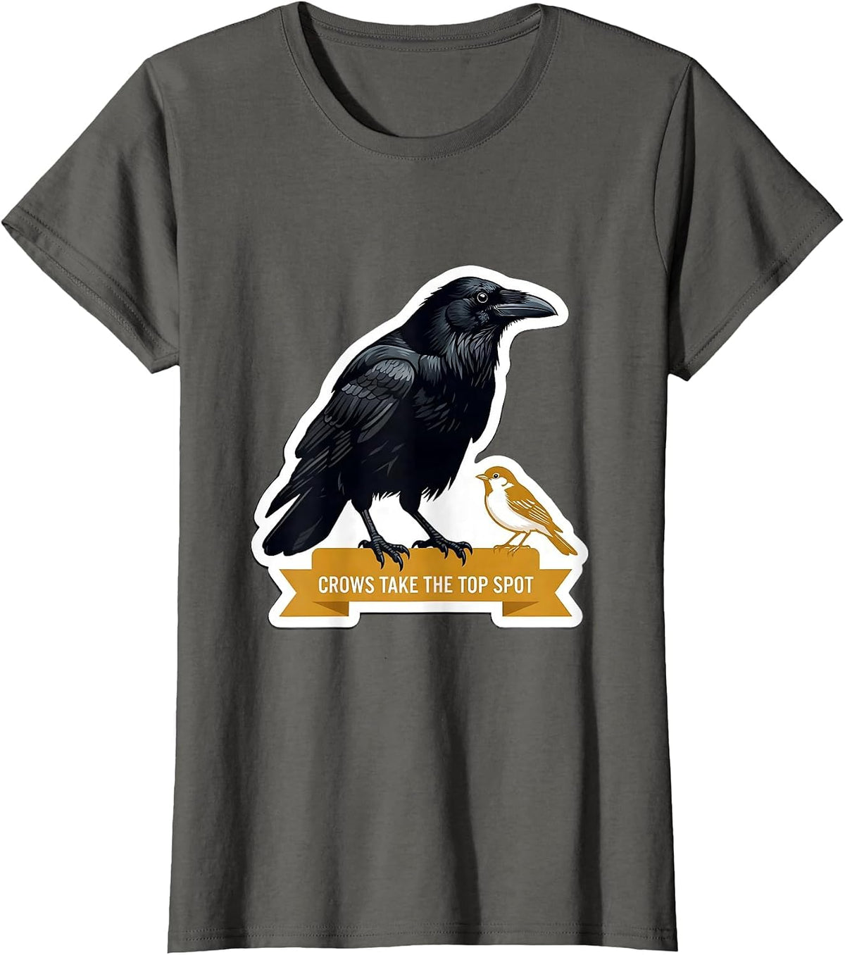 Women's Crows Take The Top Spot Dark Humor Bird Lover Gift T-Shirt - Asphalt Grey