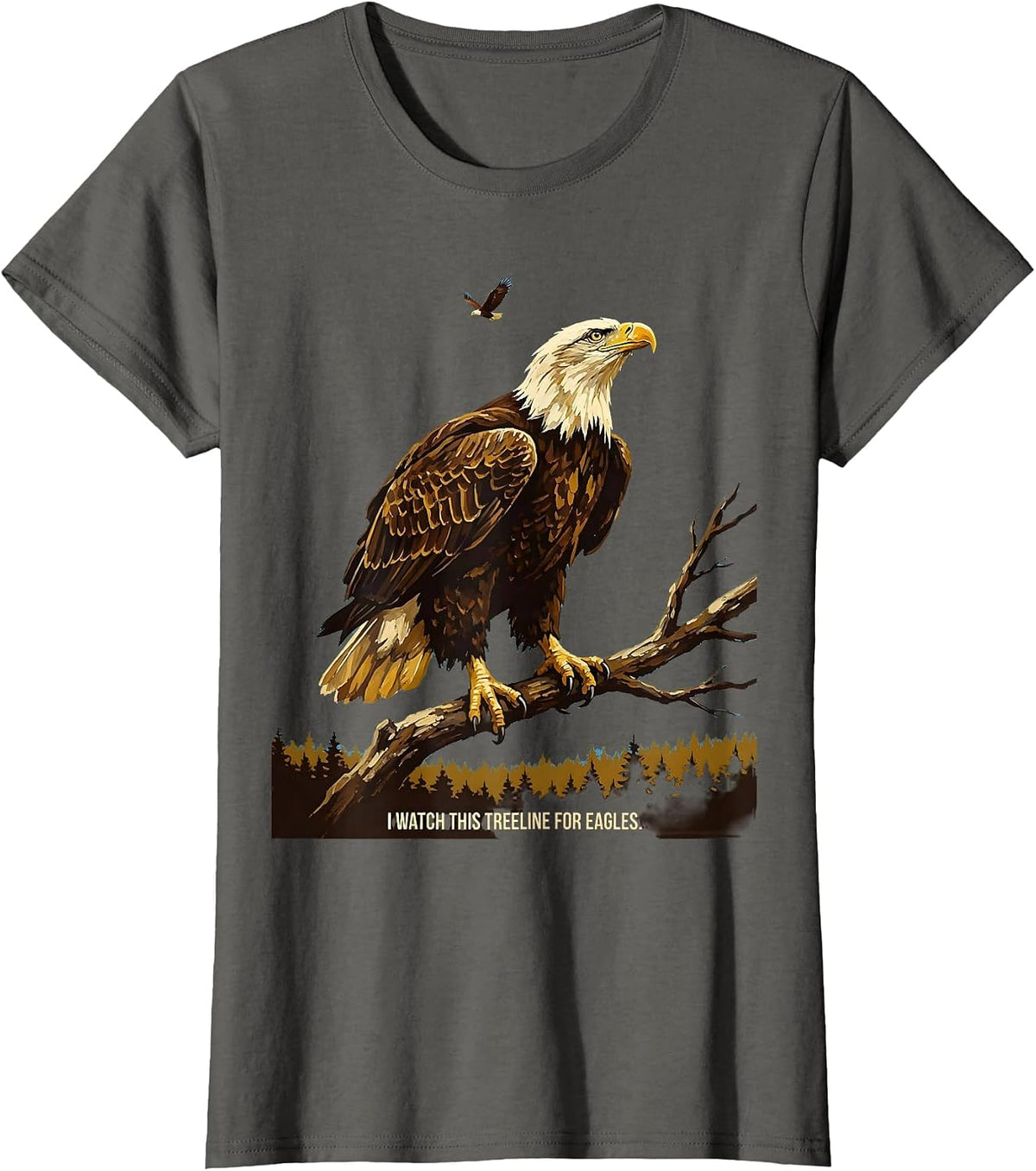 Women's I Watch This Treeline For Eagles Bald Eagle Wildlife T-Shirt - Asphalt Grey