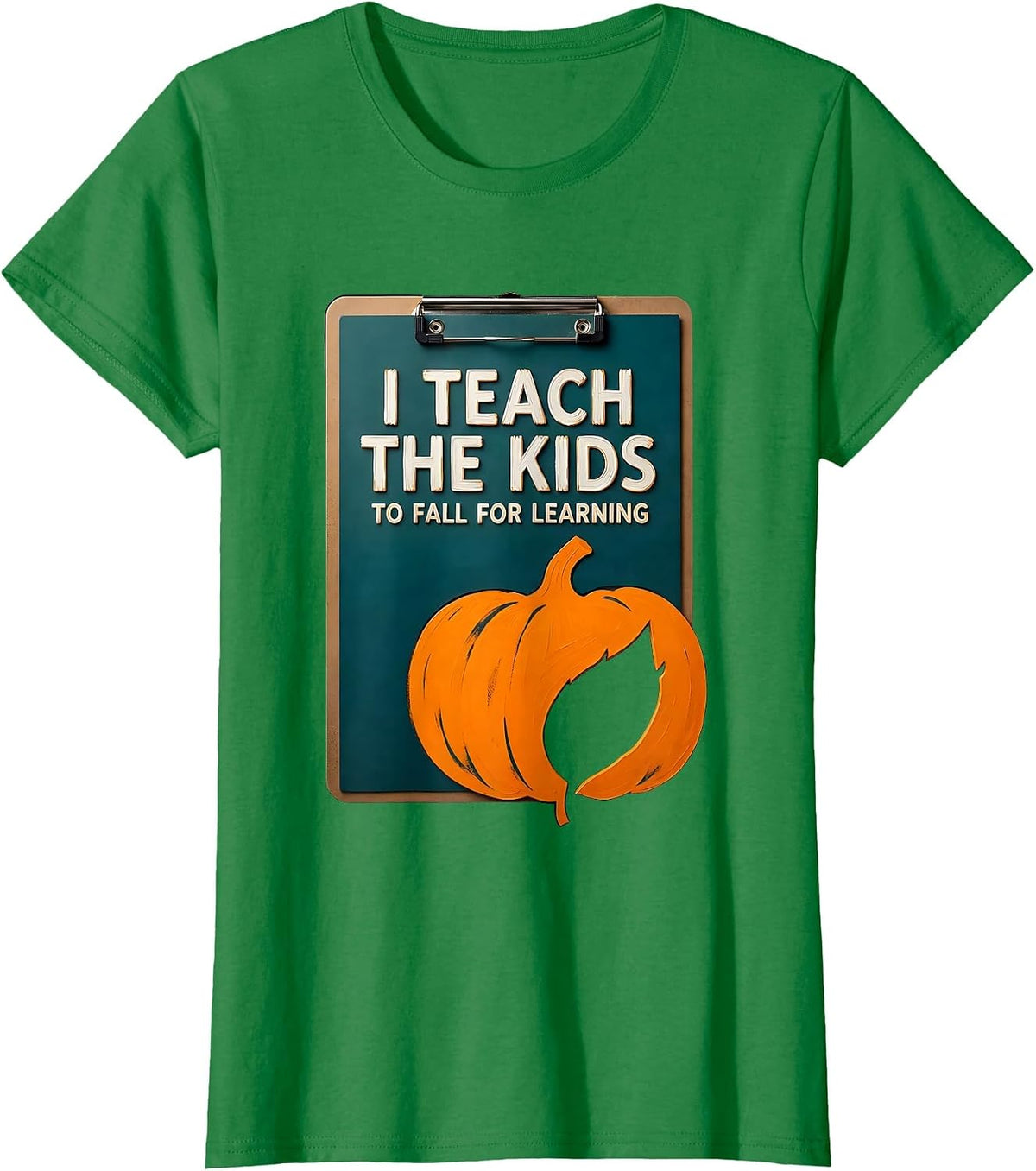 Women's I Teach The Kids To Fall For Learning Whimsical Teacher Fall T-Shirt - Kelly Green