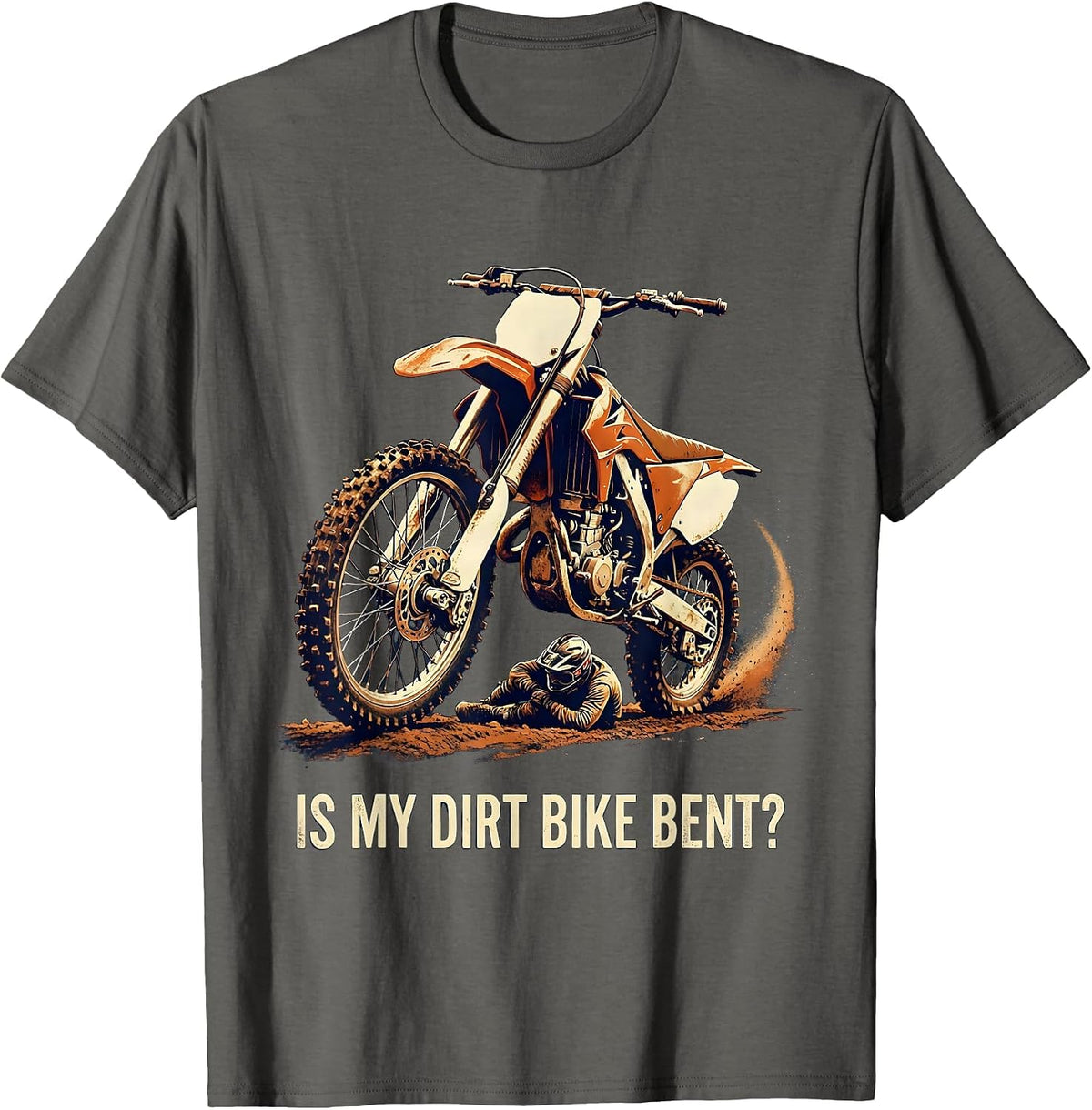 Men's Is My Dirt Bike Bent Funny Vintage Motocross Rider Gift T-Shirt - Asphalt Grey