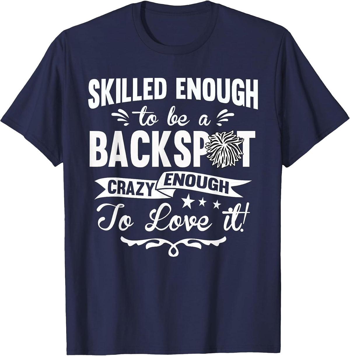 Crazy Enough to Love It! Cheer Backspot Shirts T-Shirt - Navy Blue