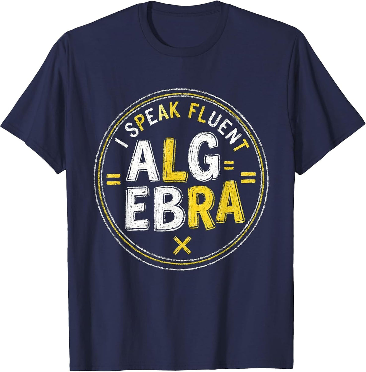 I Speak Fluent Algebra Math Teacher Design T-Shirt - Navy Blue