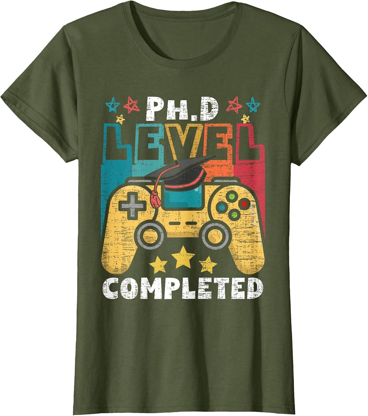 PhD Level Complete - PhD Graduate Ph.D. Graduation Doctorate T-Shirt - Olive Green