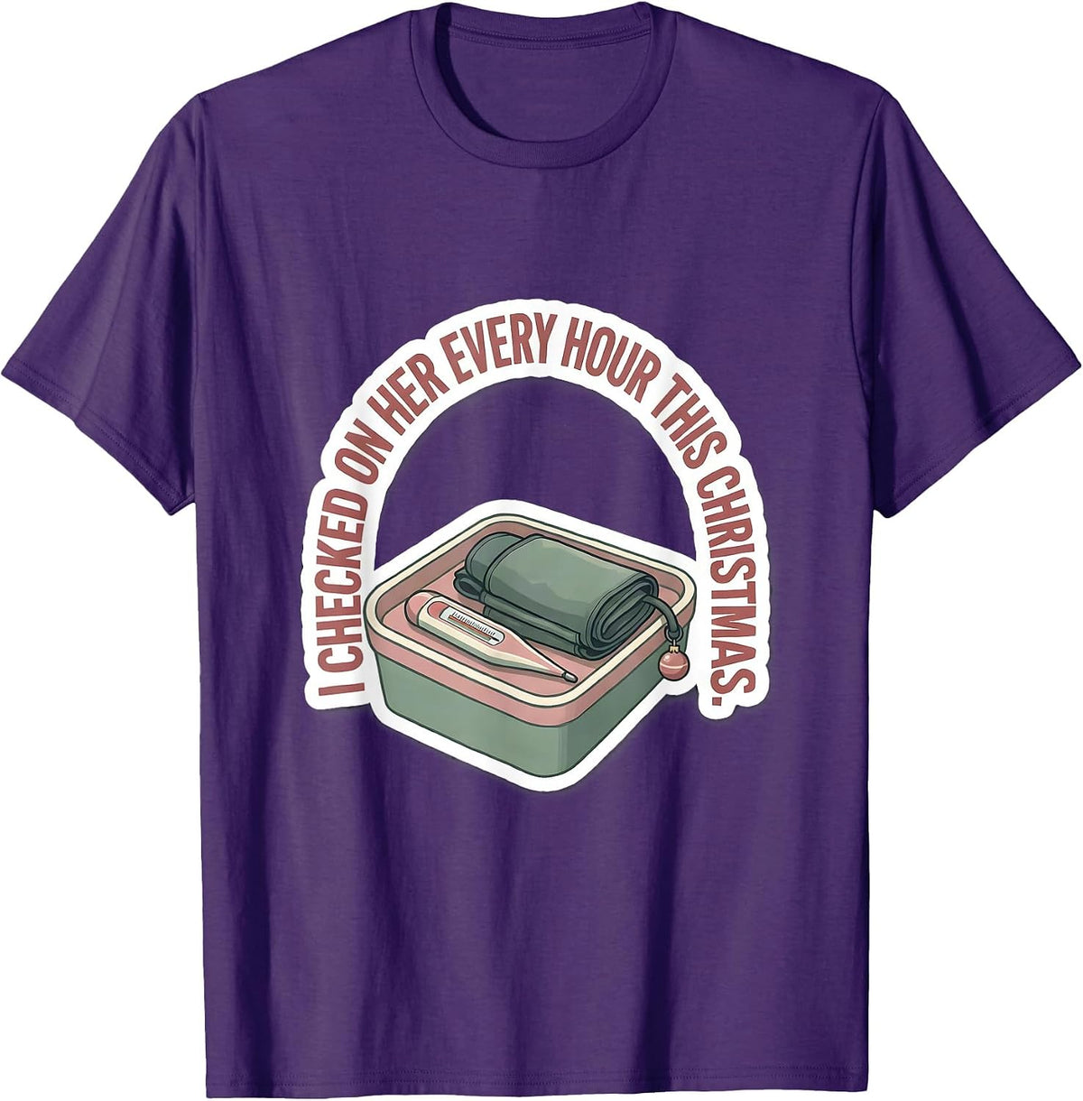 Men's I Checked On Her Every Hour This Christmas Funny Nurse T-Shirt - Purple