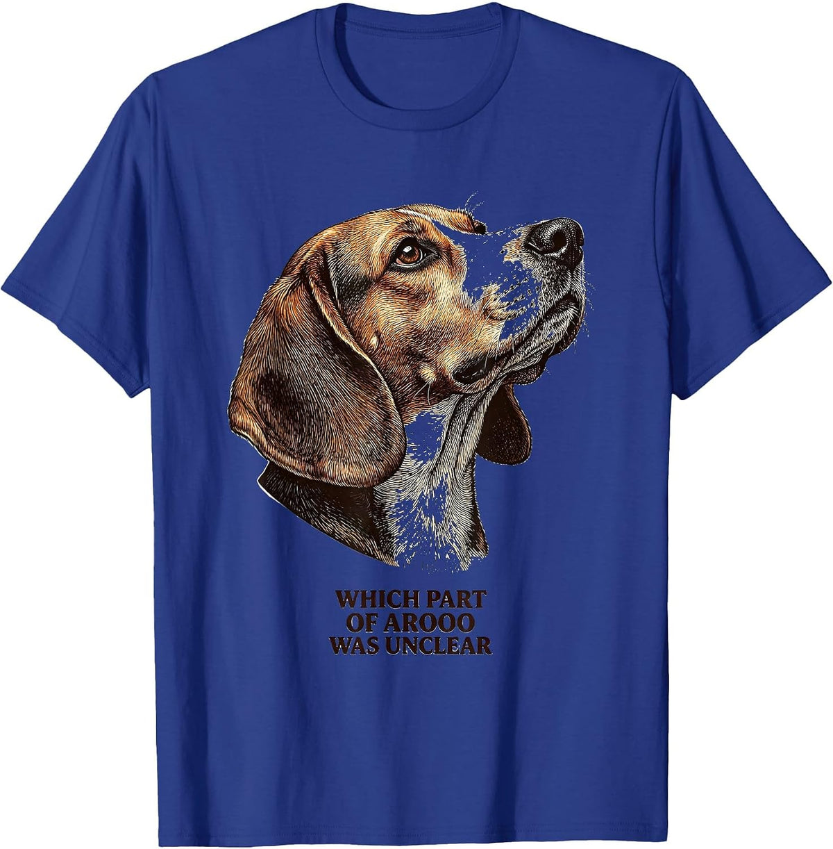 Which Part Of Arooo Was Unclear Funny Beagle Dog Lover Humor T-Shirt - Royal Blue