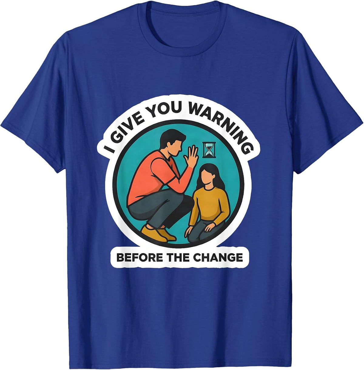 Men's I Give You Warning Before The Change Gentle Advocacy SPED T-Shirt - Royal Blue