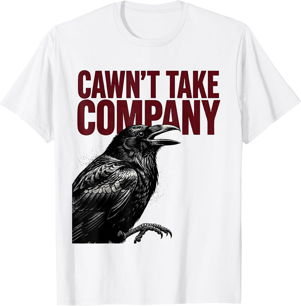 Men's Cawn't Take Company Dark Humor Gothic Crow Raven Halloween T-Shirt - White