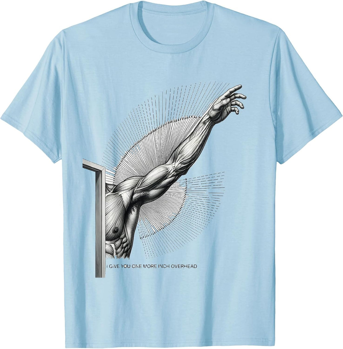 Men's I Give You One More Inch Overhead Funny Physical Therapist T-Shirt - Baby Blue