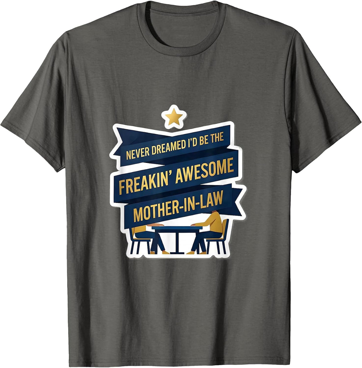 Men's Never Dreamed I'd Be The Freakin' Awesome Mother-In-Law T-Shirt - Asphalt Grey