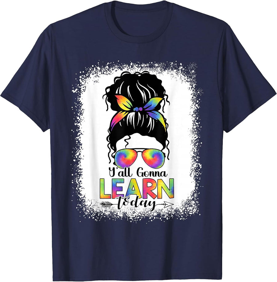 Messy Bun Hair Y'all Gonna Learn Today Funny Teacher T-Shirt - Navy Blue
