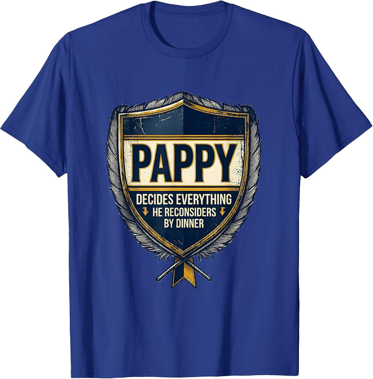 Pappy Decides Everything He Reconsiders By Dinner Emblem T-Shirt - Royal Blue